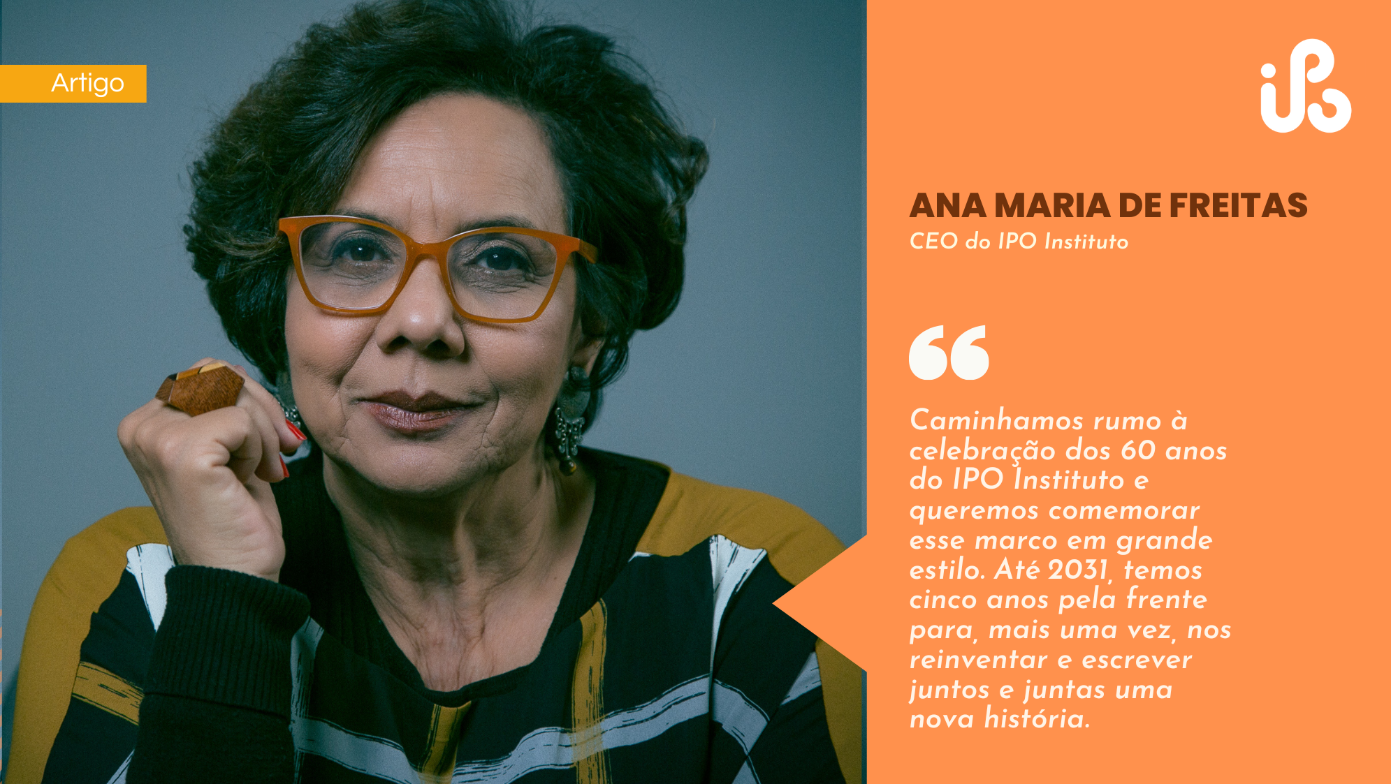 IPO Instituto: rumo aos 60 anos!
