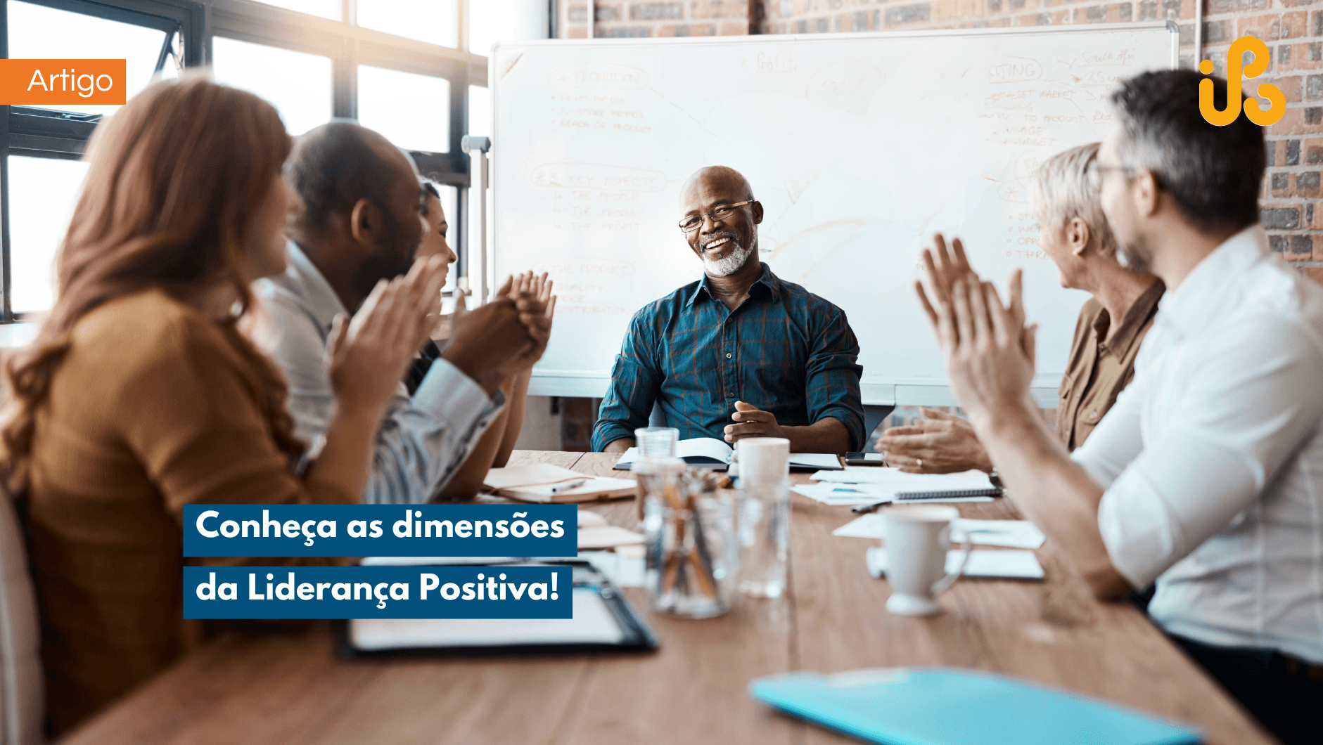 As dimensões da Liderança Positiva nas organizações
